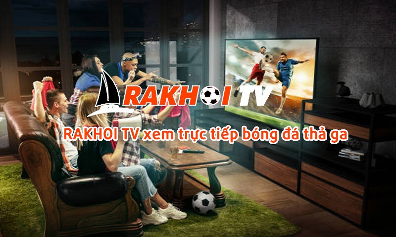 Rakhoi phát sóng trực tiếp bóng đá